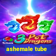 ashemale tube